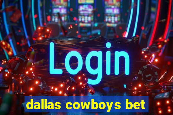 dallas cowboys bet