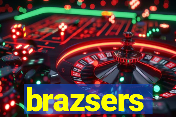 brazsers