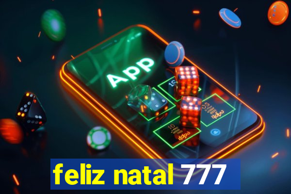 feliz natal 777