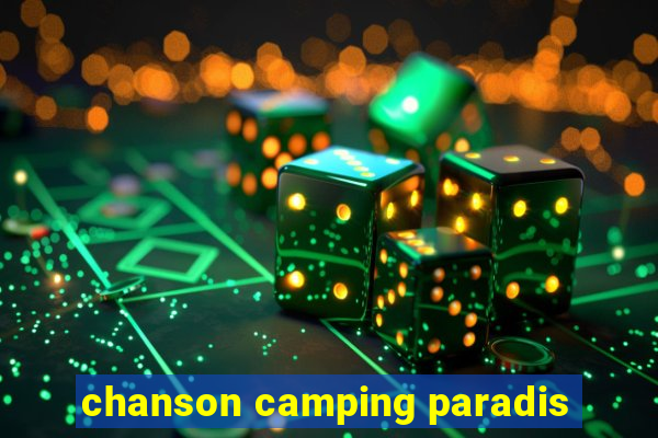 chanson camping paradis