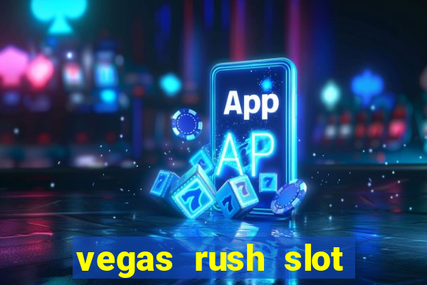 vegas rush slot free play