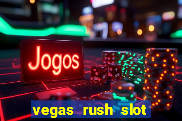 vegas rush slot free play