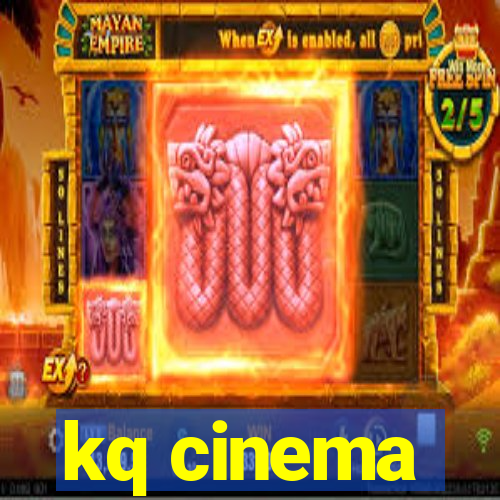 kq cinema