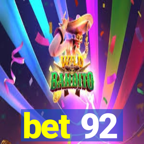 bet 92