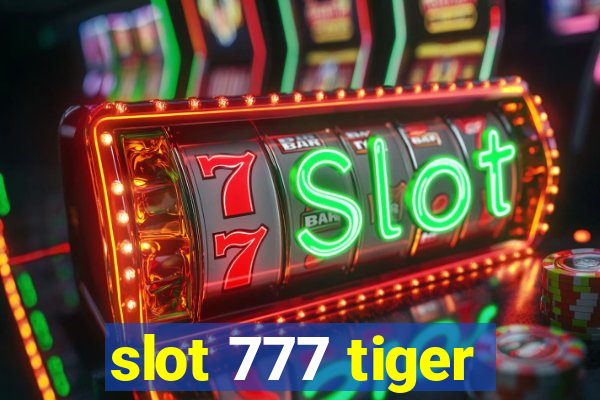 slot 777 tiger