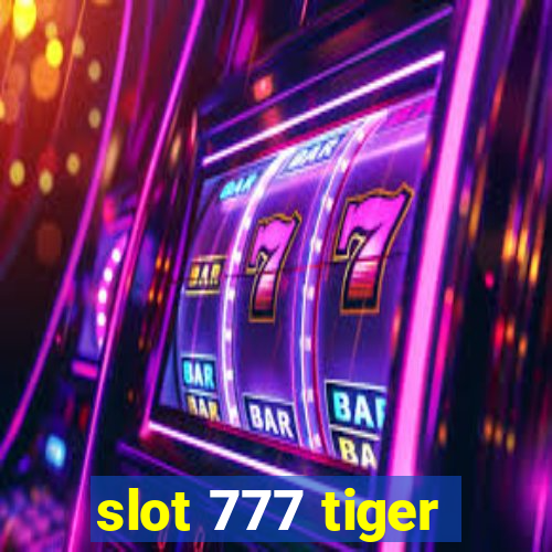 slot 777 tiger