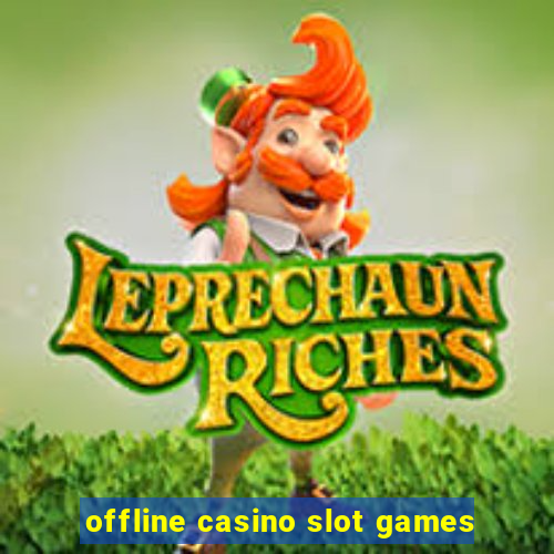 offline casino slot games