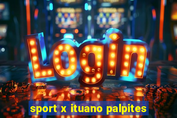 sport x ituano palpites