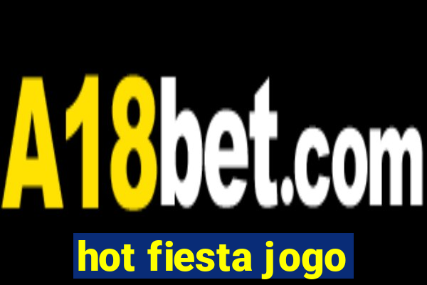 hot fiesta jogo