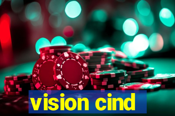 vision cind