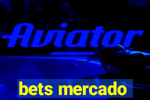 bets mercado