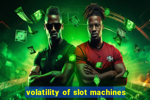 volatility of slot machines