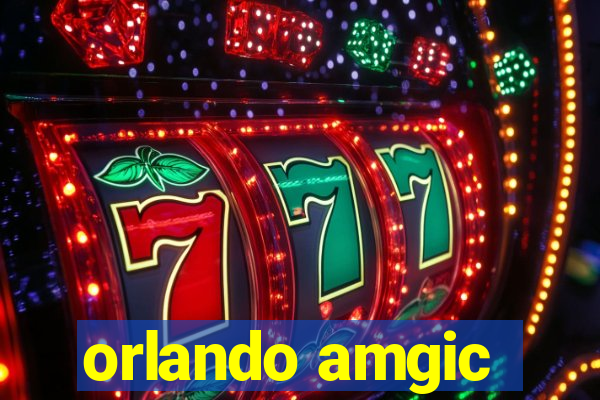 orlando amgic