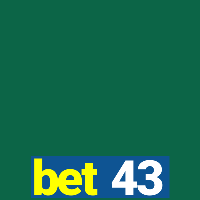 bet 43