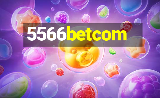 5566betcom