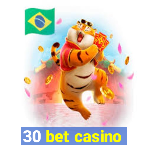 30 bet casino