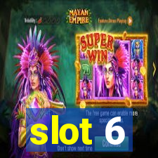 slot 6