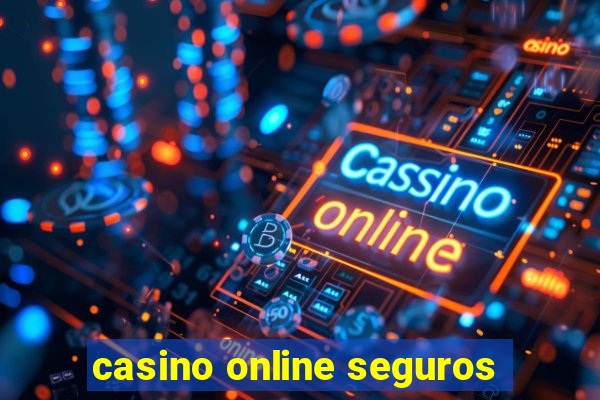 casino online seguros