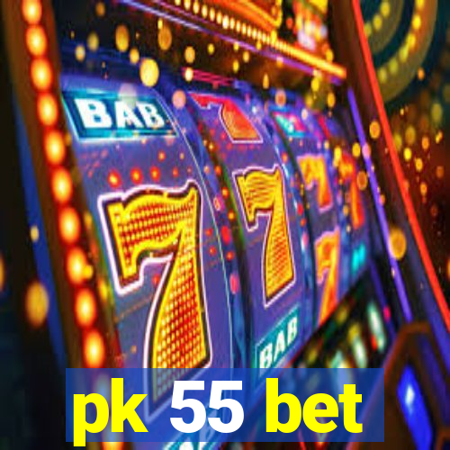 pk 55 bet