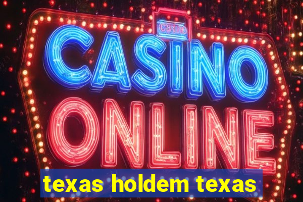 texas holdem texas