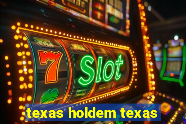 texas holdem texas