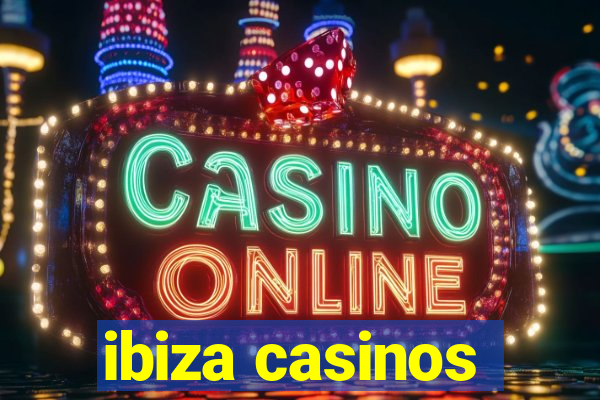 ibiza casinos