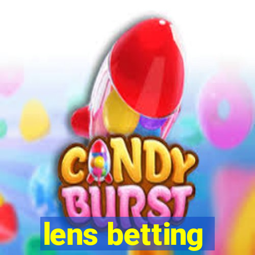 lens betting