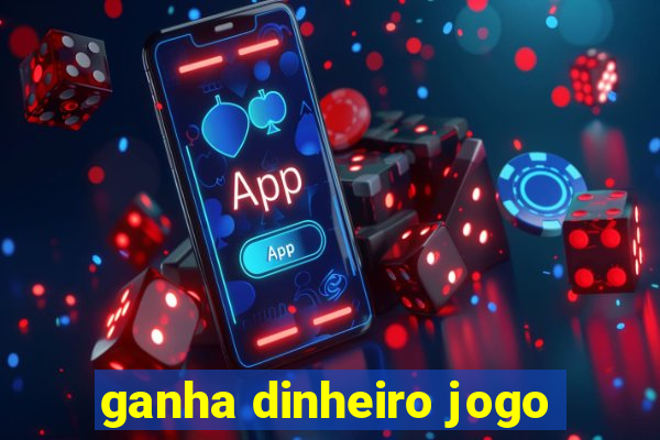 ganha dinheiro jogo