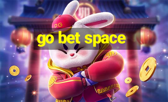 go bet space