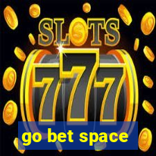 go bet space