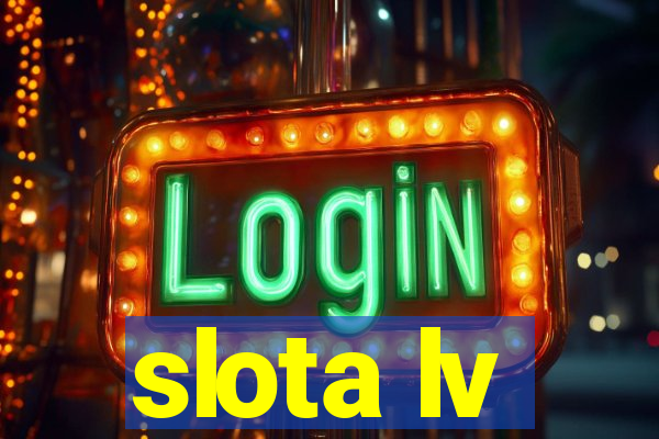 slota lv