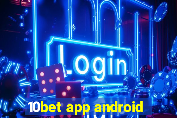 10bet app android