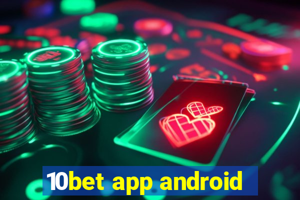 10bet app android