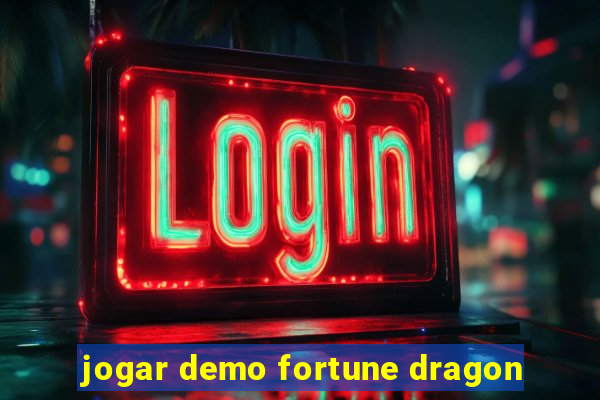 jogar demo fortune dragon