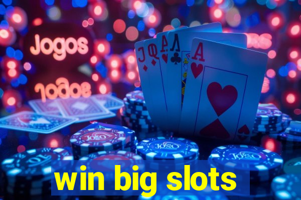 win big slots