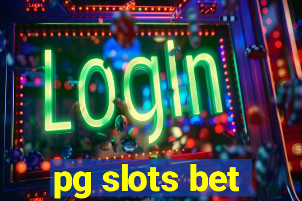 pg slots bet