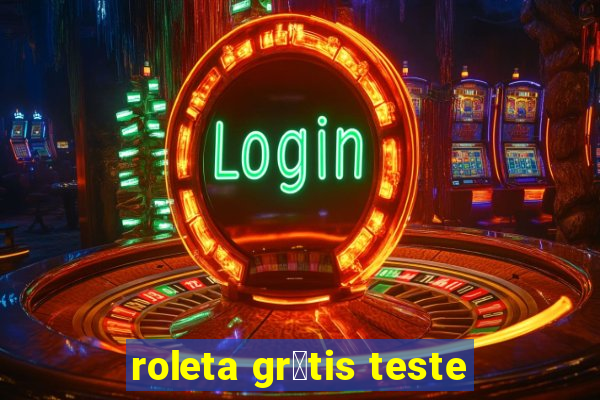 roleta gr谩tis teste