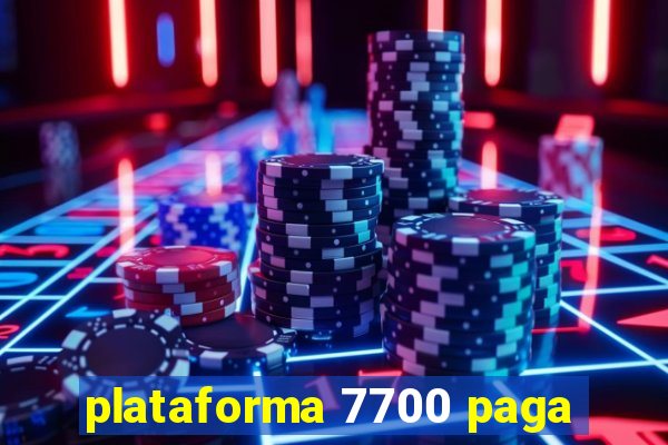 plataforma 7700 paga