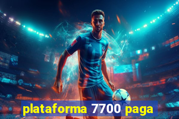 plataforma 7700 paga