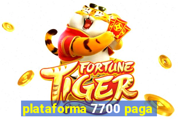 plataforma 7700 paga