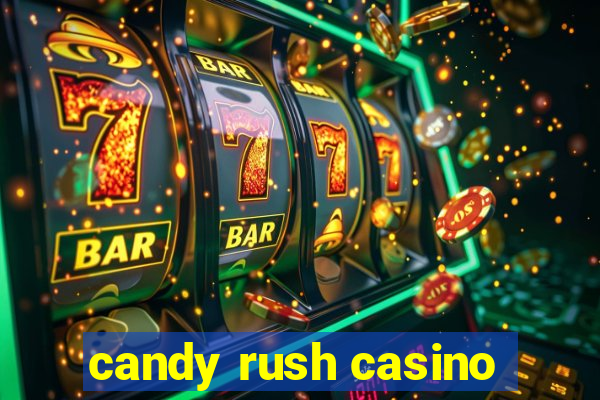 candy rush casino