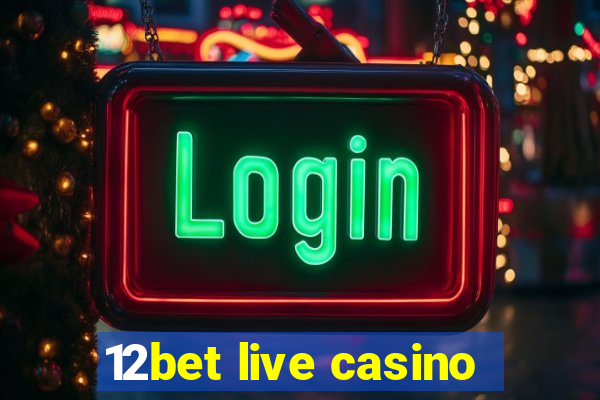 12bet live casino