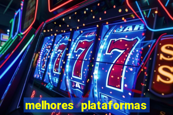 melhores plataformas de jogos de cassino