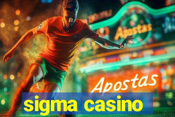 sigma casino