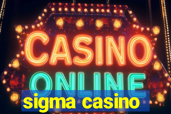 sigma casino