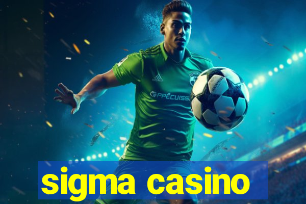 sigma casino