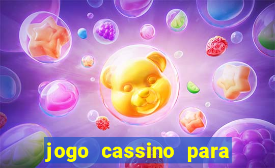 jogo cassino para ganhar dinheiro