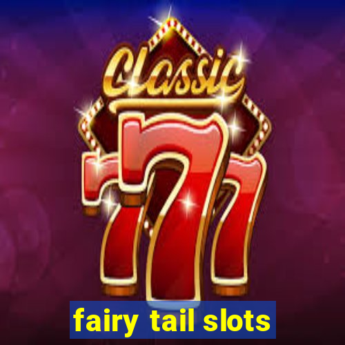 fairy tail slots