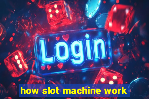 how slot machine work