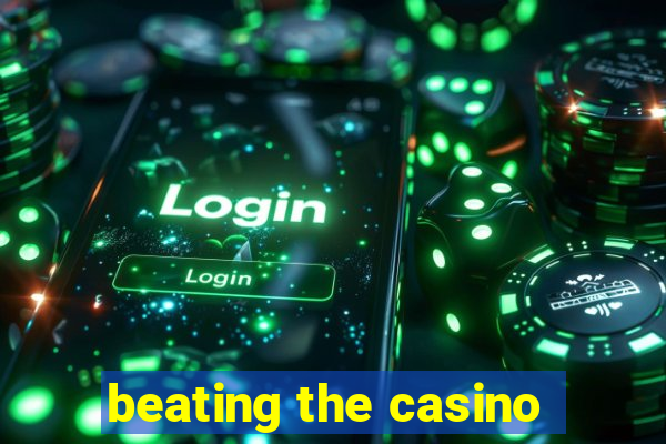 beating the casino